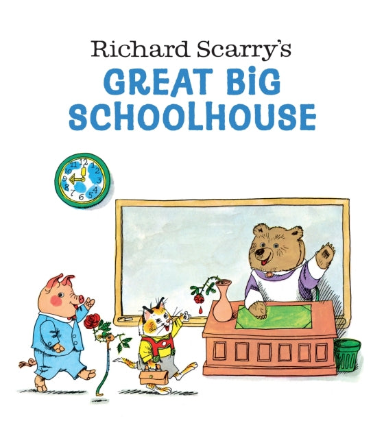 Book cover of 'Richard Scarry's Great Big Schoolhouse' with cartoon characters and a school setting.