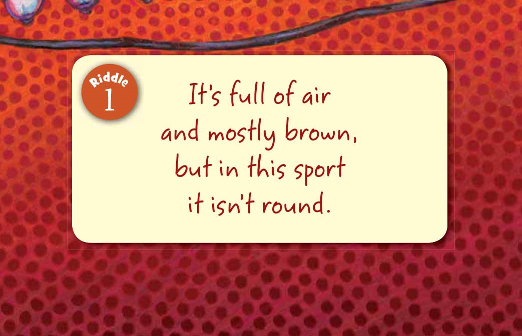 A riddle card with a cream-colored rounded rectangle containing the text 'It's full of air and mostly brown, but in this sport it isn't round.' on a red patterned background.