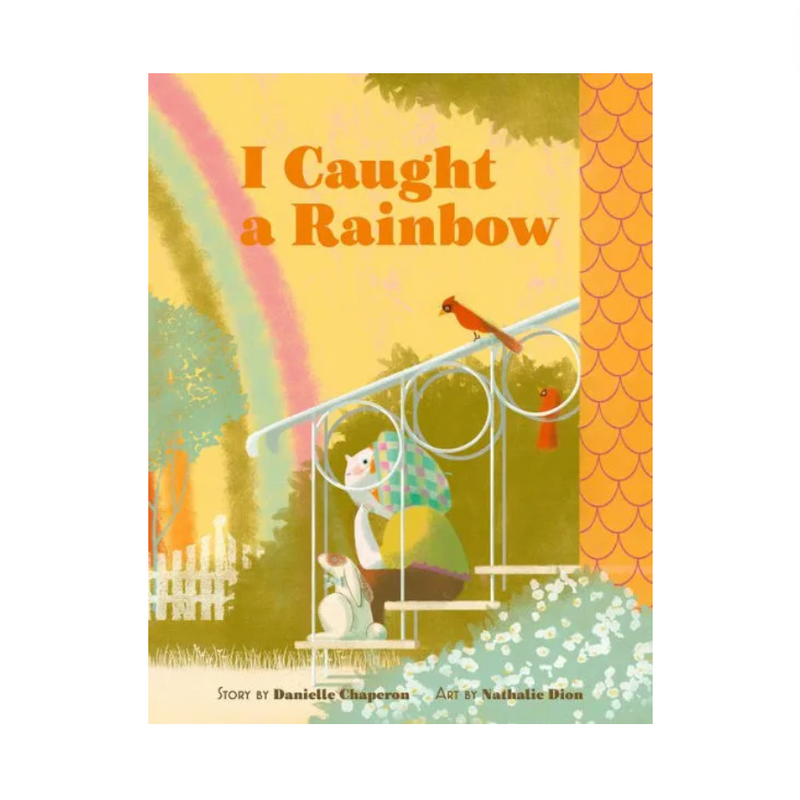 I Caught A Rainbow - Hardcover