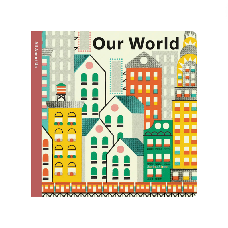 Spring Street All About Us: Our World - Board Book