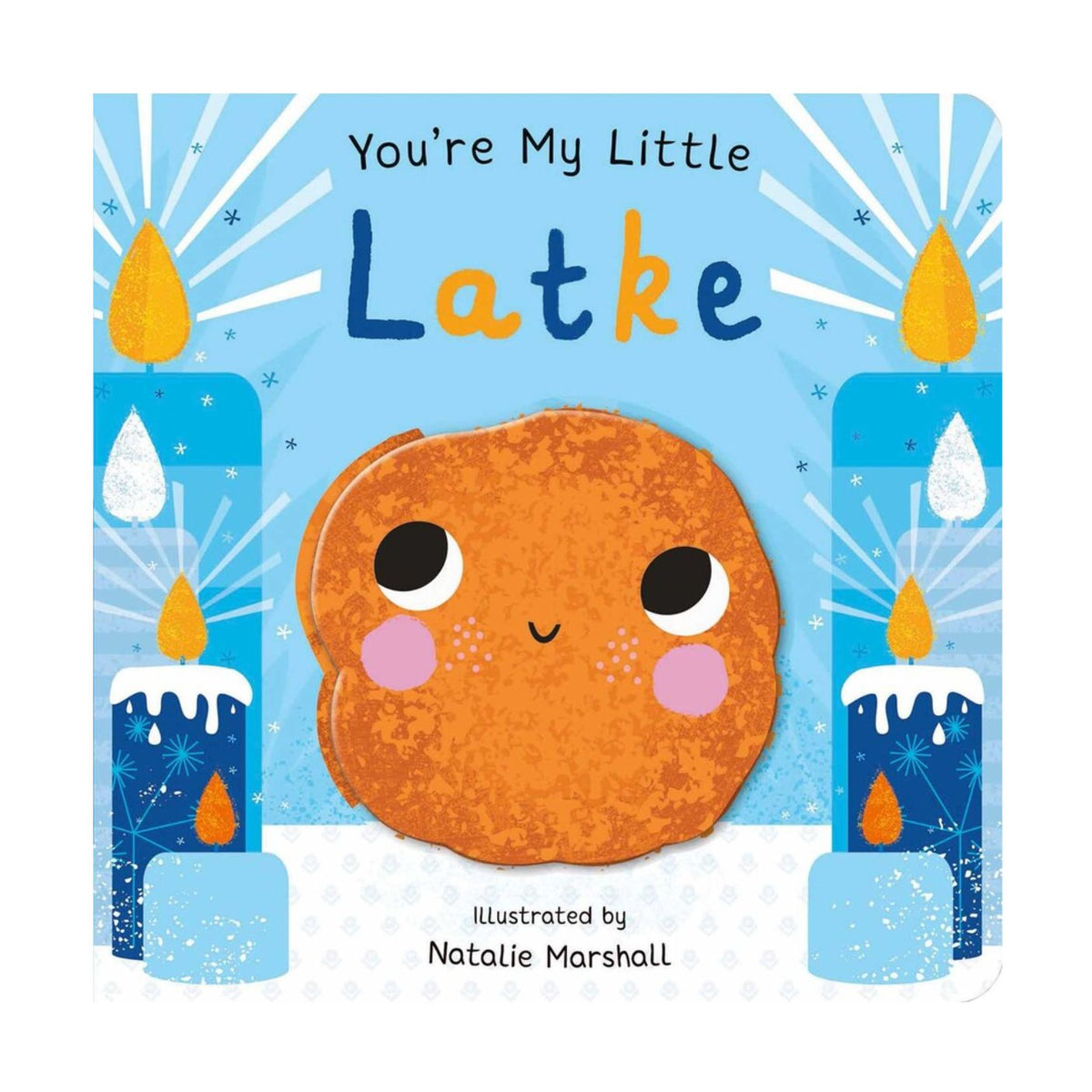 Book cover of 'You're My Little Latke' with a cartoon latke and candles on a blue background.