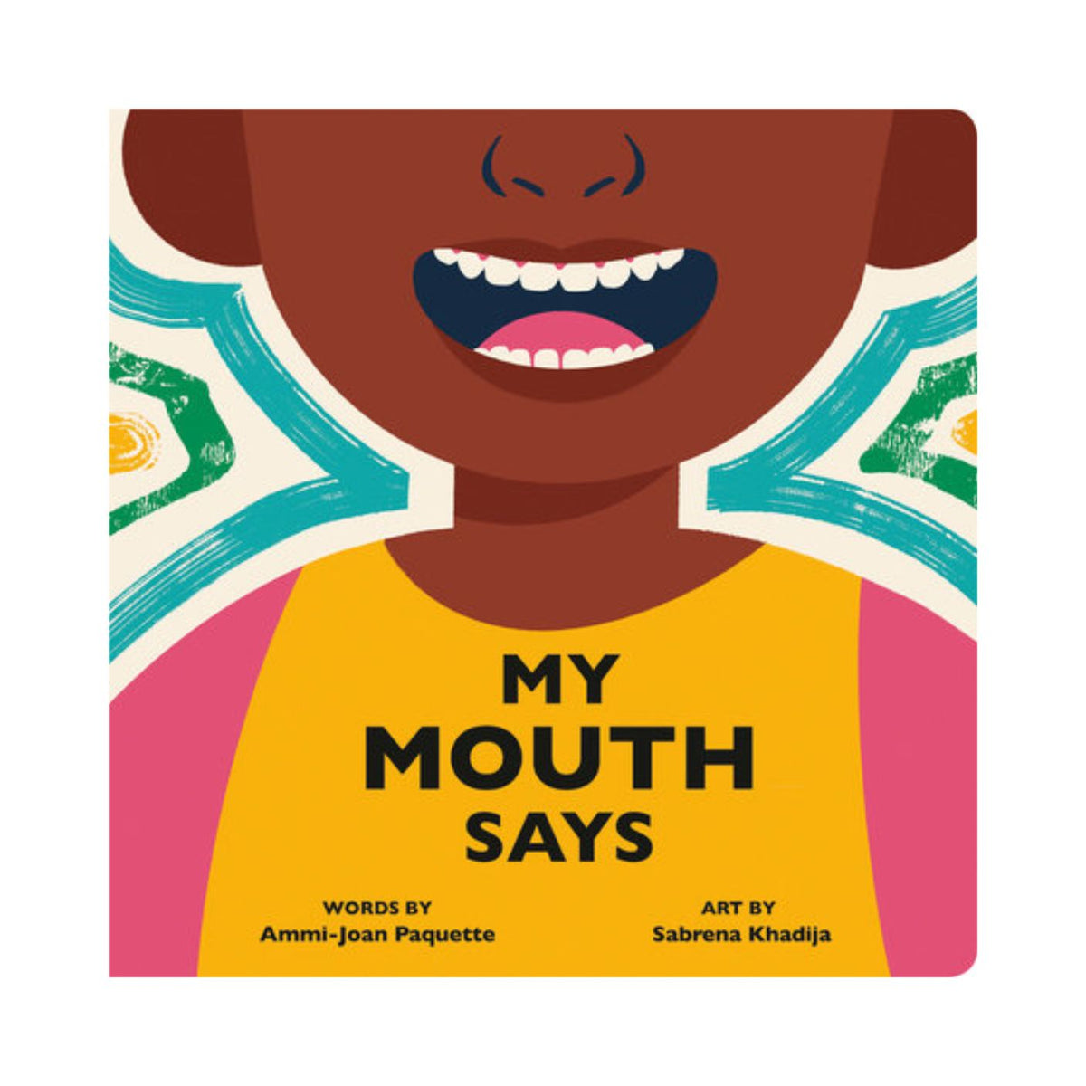 Book cover of 'My Mouth Says' with a colorful illustration of a child's face and text.