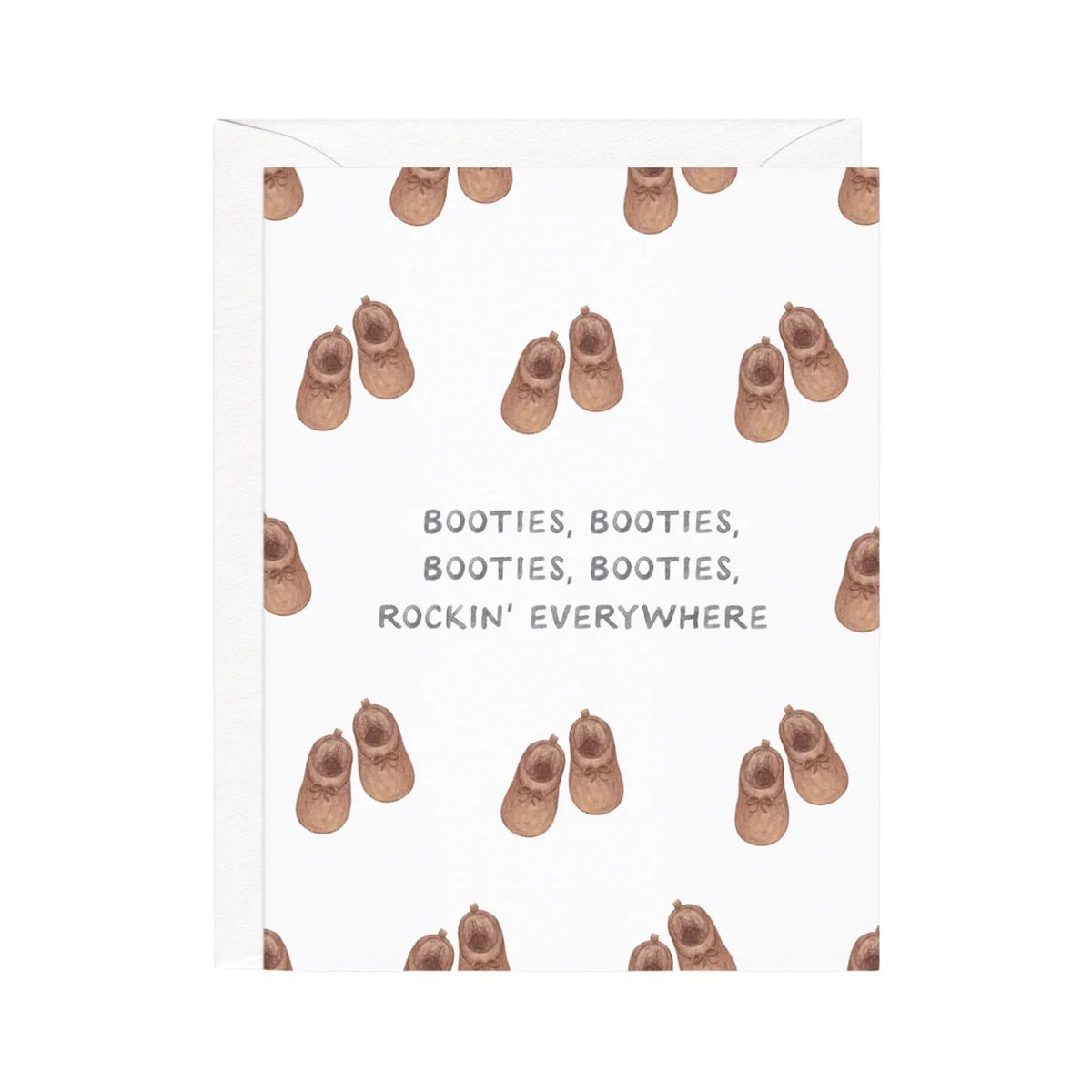 A white greeting card with a repeating pattern of brown slip-on shoes and the text 'BOOTIES, BOOTIES, BOOTIES, BOOTIES, ROCKIN' EVERYWHERE' in gray, shown on a white background.