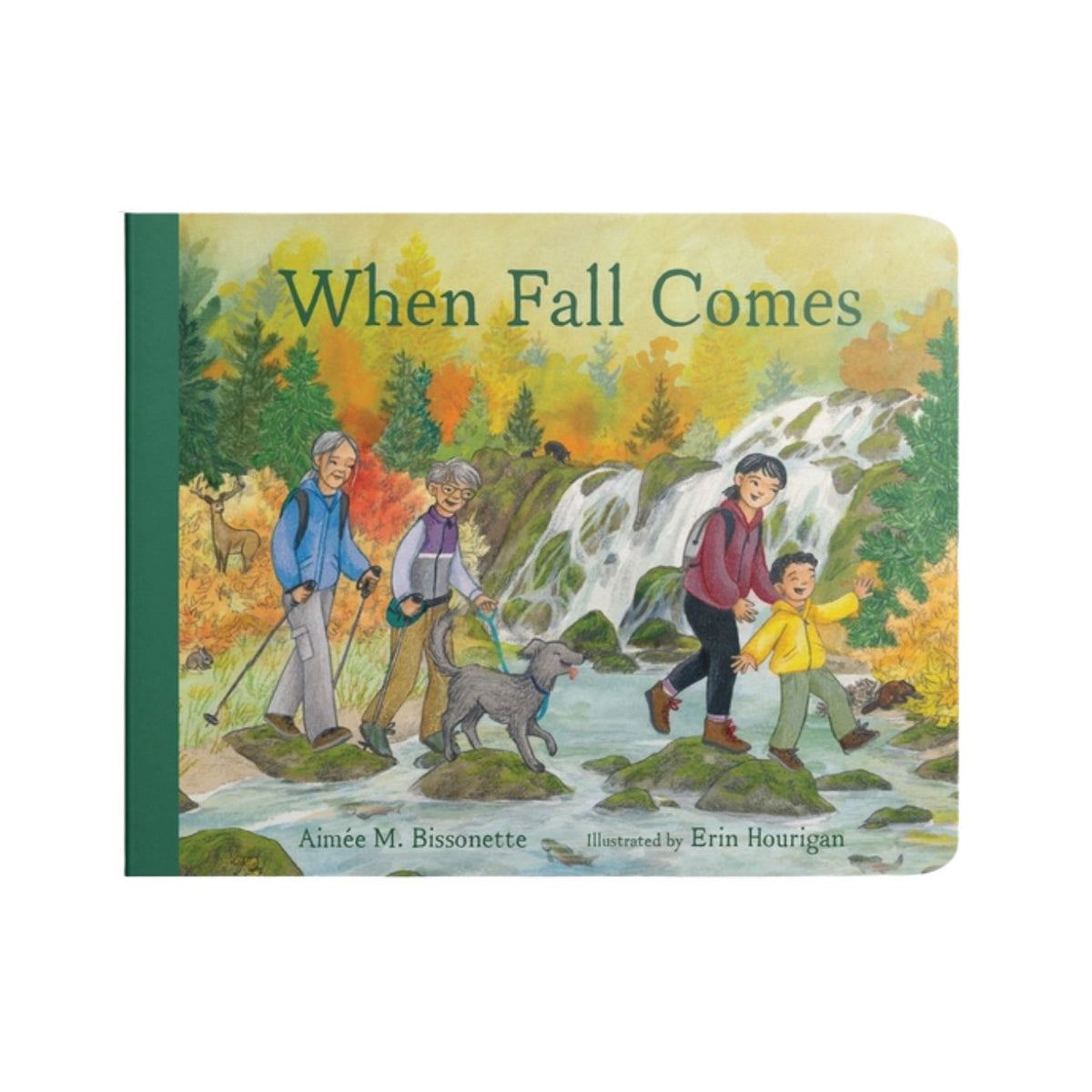A children's board book cover titled When Fall Comes by Amée Bissonette, illustrated by Erin Hourigan. The illustration depicts a family walking with a dog across stepping stones in a shallow stream surrounded by autumn trees and a small waterfall, with a deer visible in the background.