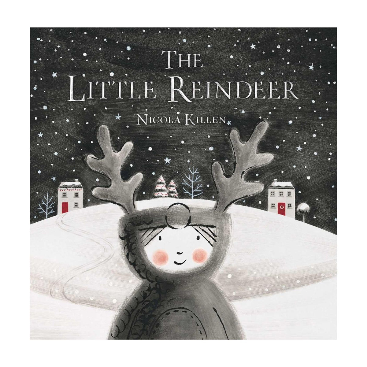 Book cover of 'The Little Reindeer' by Nicola Killen with a child in a reindeer costume against a snowy background.