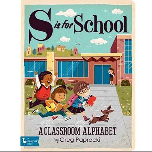 S Is for School: A Classroom Alphabet - Board Book Books Gibbs Smith   