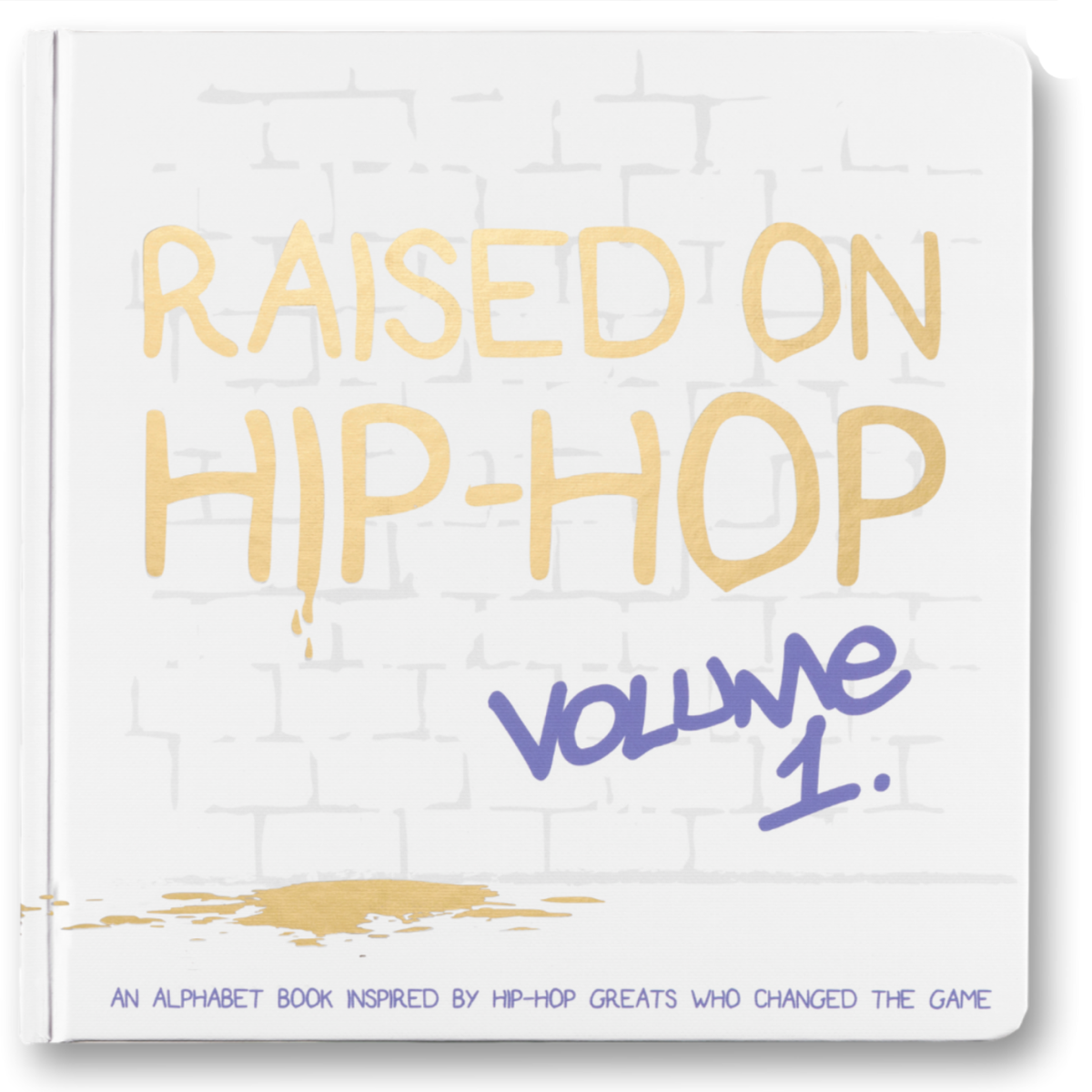 Raised on Hip-Hop Volume 1 - Hardcover Books The Little Homie
