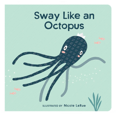 Sway Like an Octopus - Board Book Books Gibbs Smith   