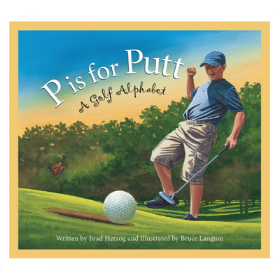 P is for Putt: A Golf Alphabet - Hardcover Books Sleeping Bear Press   