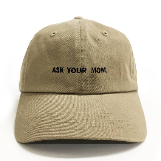 Ask Your Mom Embroidered Dad Hat by Dad Brand