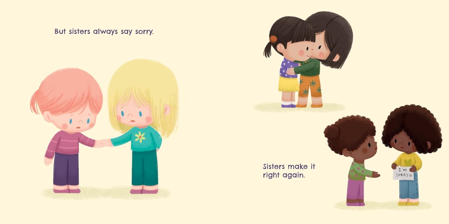 Illustration from the board book Sisters are Sisters Forever featuring three pairs of young sisters—one pair holding hands hesitantly with the text, "But sisters always say sorry," another pair hugging with the text, "Sisters make it right again," and a third pair smiling as one hands the other a small card that reads, "I'm sorry."