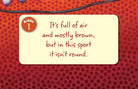 A riddle card with a cream-colored rounded rectangle containing the text 'It's full of air and mostly brown, but in this sport it isn't round.' on a red patterned background.
