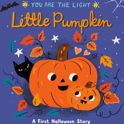 Little Pumpkin : You Are the Light - Board Book