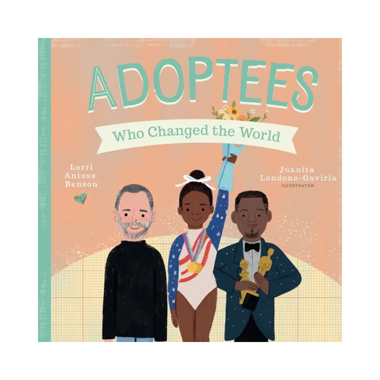 Adoptees Who Changed the World: A Board Book