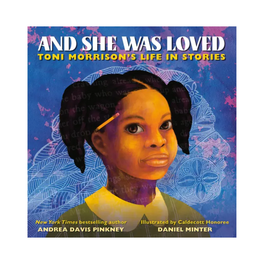 And She Was Loved: Toni Morrison's Life In Stories - Hardcover