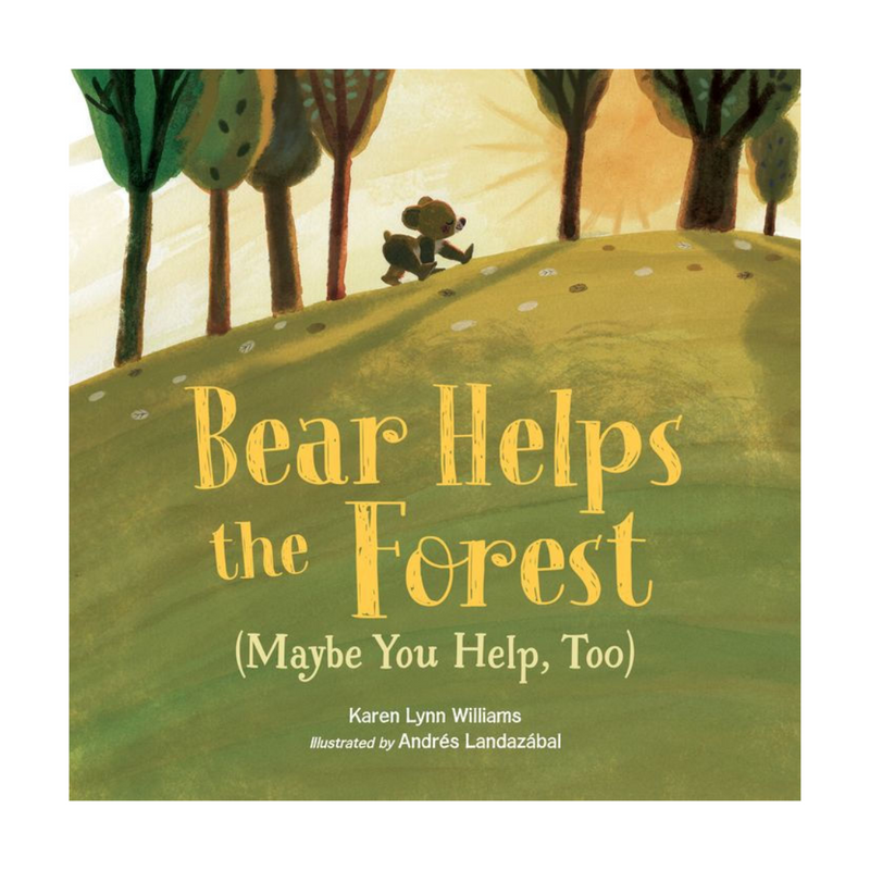 Bear Helps the Forest (Maybe You Help, Too) - Hardcover