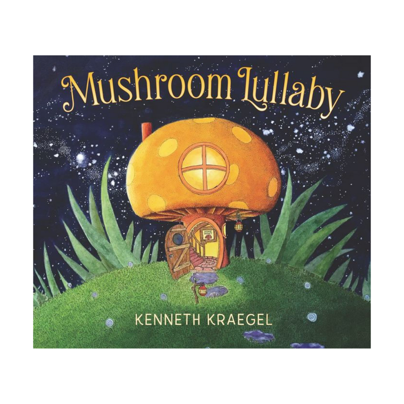 Mushroom Lullaby - Hardcover