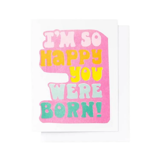 So Happy You Were Born Risograph Card by Yellow Owl Workshop
