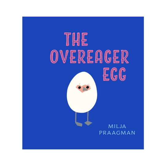 The Overeager Egg - Hardcover