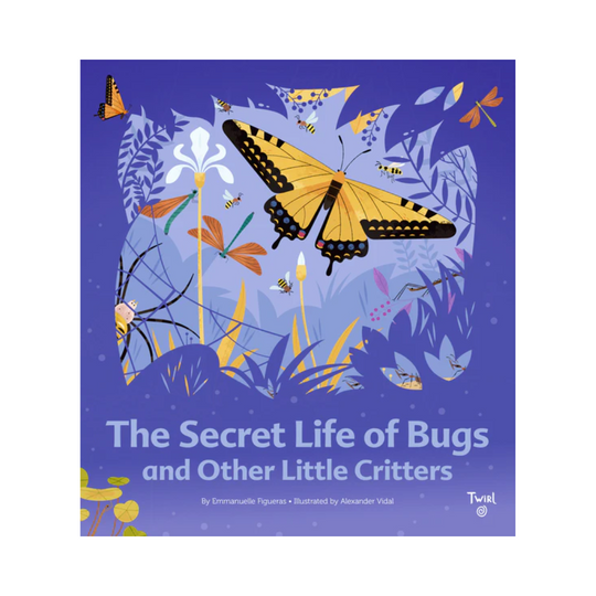 The Secret Life of Bugs - Hardcover