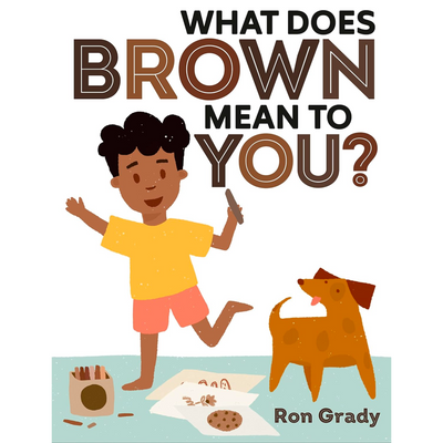 What Does Brown Mean to You - Hardcover