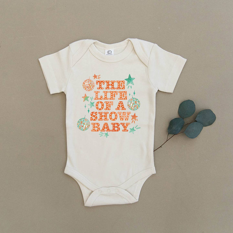 The Life of A Show Baby Organic Baby Onesie by Urban Baby Co.