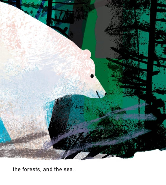 Illustration of a polar bear in a forest with text 'the forests, and the sea.'