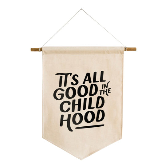 It's All Good In The Childhood Canvas Banner by Gladfolk