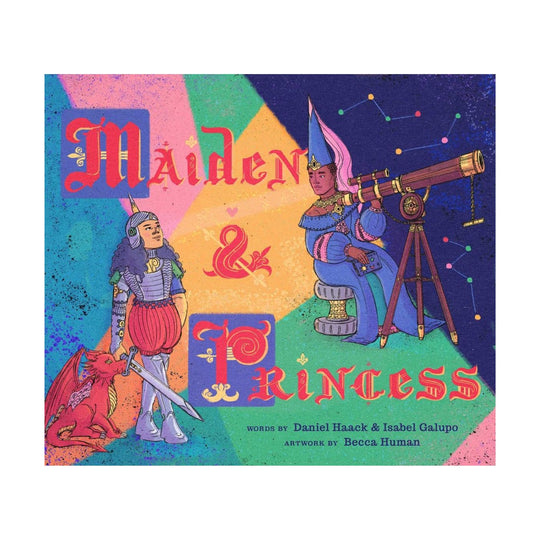 Maiden & Princess - Hardcover