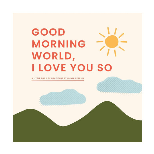 Good Morning, World - I Love You So - Board Book