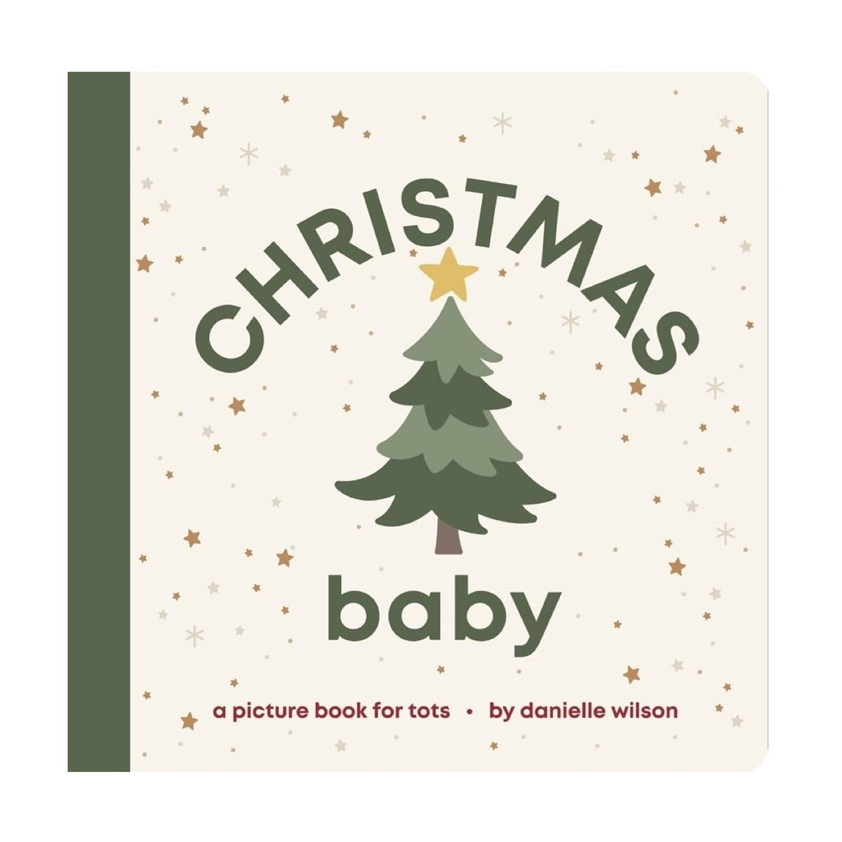 Front cover of the children's picture book 'Christmas baby' by Danielle Wilson, featuring a cream background with a green tree, gold stars, and dark green title text.
