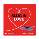 Book cover of 'Slug in Love' with a red background, white heart, and a slug illustration.