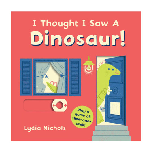 I Thought I Saw A Dinosaur - Board Book