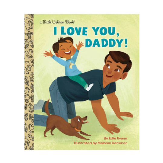 I Love You, Daddy! - Little Golden Book