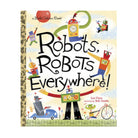 Book cover of 'Robots, Robots Everywhere!' with colorful robot illustrations on a white background.