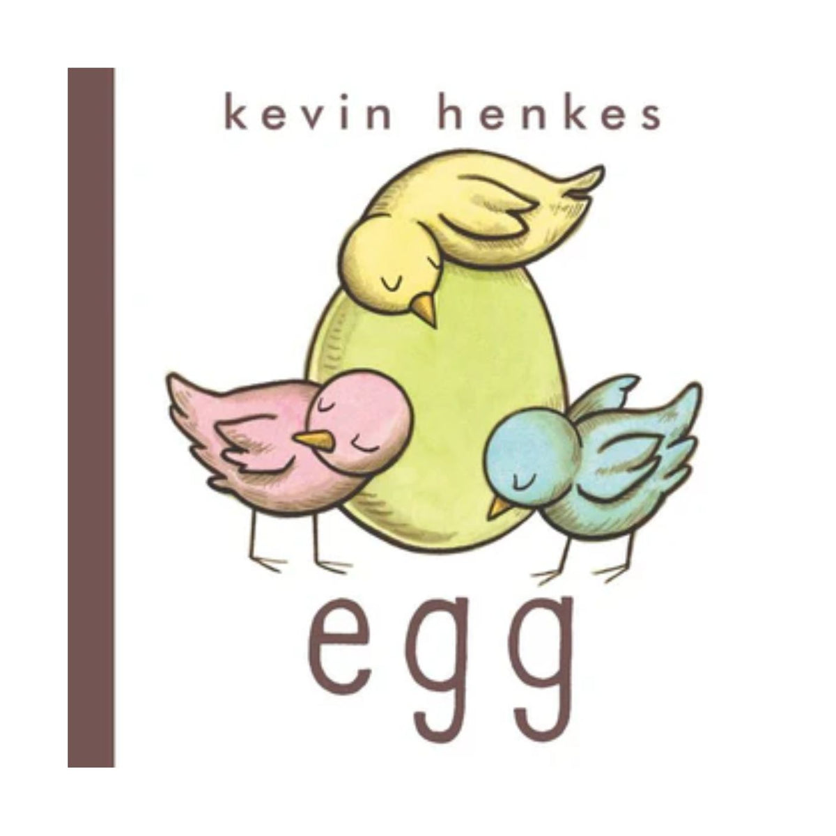 Book cover of 'Egg' by Kevin Henkes with three birds inside an egg.