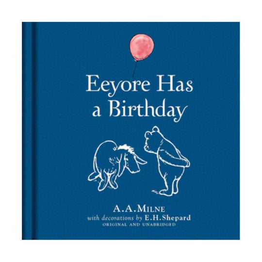 Winnie-the-Pooh: Eeyore Has A Birthday - Hardcover