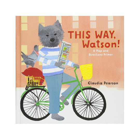 This Way, Watson!: A Map and Directions Primer - Hardcover