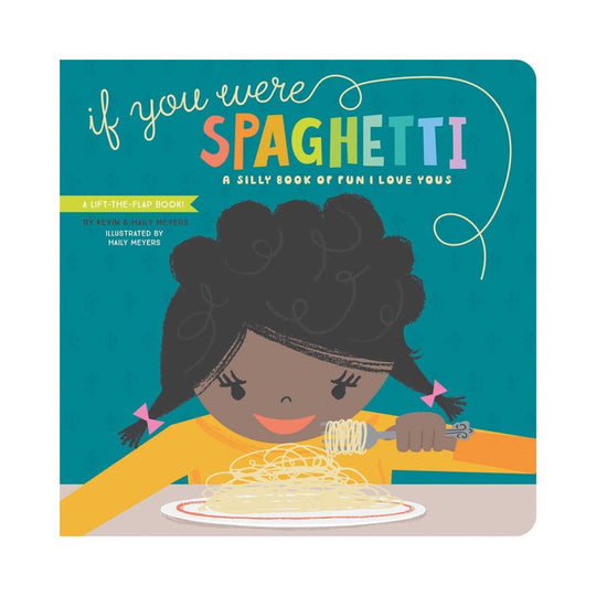 If You Were Spaghetti: A Silly Book of Fun I Love Yous - Board Book