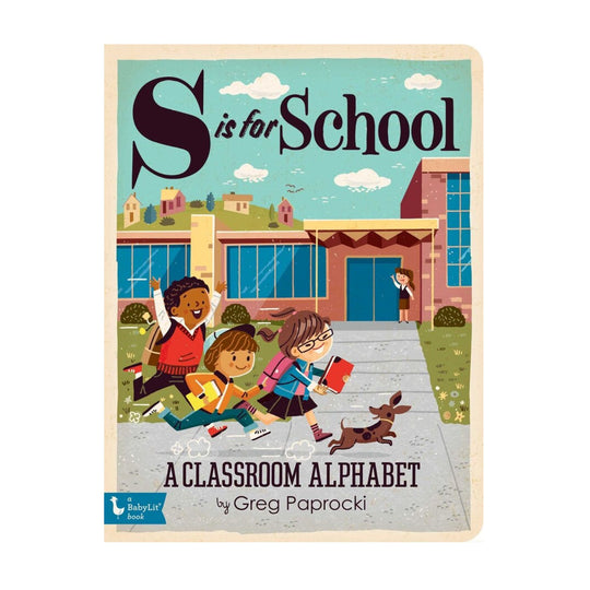 S Is for School: A Classroom Alphabet - Board Book