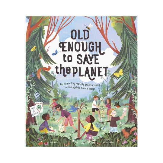 Old Enough to Save the Planet - Hardcover