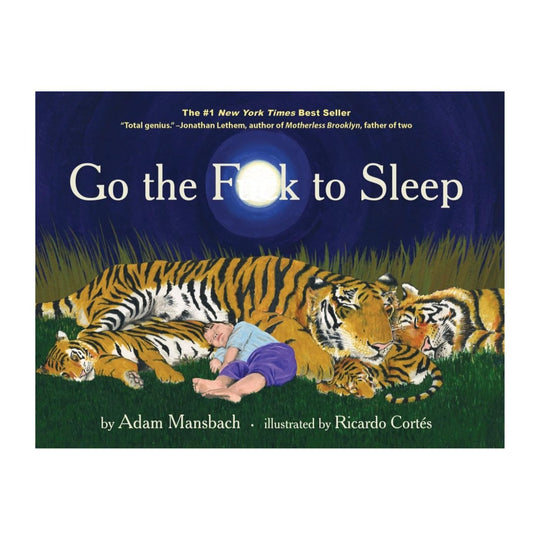 Go The F*ck To Sleep - A Goodnight Story