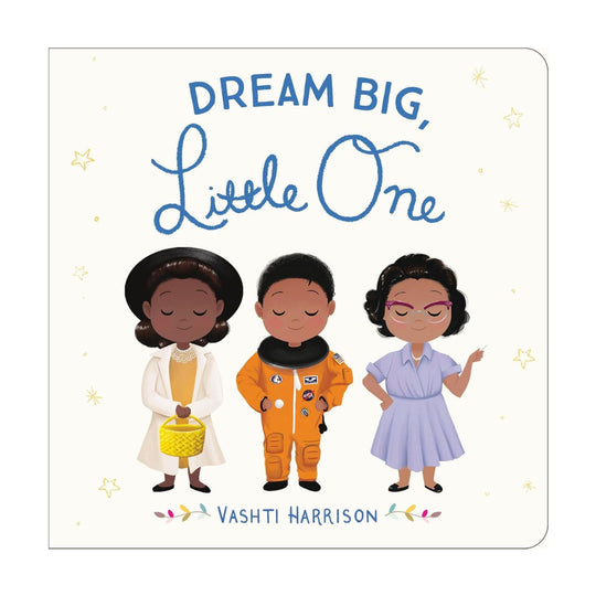 Dream Big, Little One - Board Book
