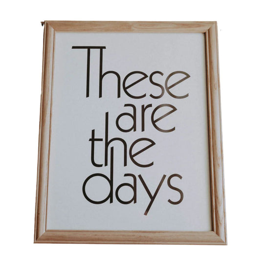 These Are The Days Print by The Bee & The Fox