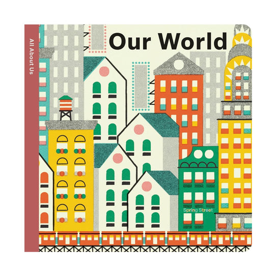 Spring Street All About Us: Our World - Board Book