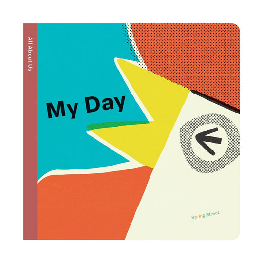 Spring Street All About Us: My Day - Board Book
