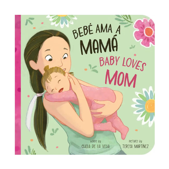 Bebé Ama A Mamá / Baby Loves Mom - Board Book