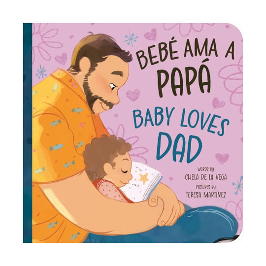 Bebé Ama A Papá / Baby Loves Dad - Board Book
