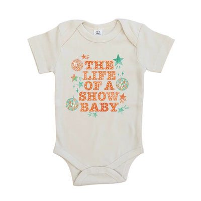 The Life of A Show Baby Organic Baby Onesie by Urban Baby Co.