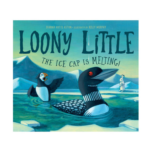 Loony Little: The Ice Cap Is Melting - Hardcover